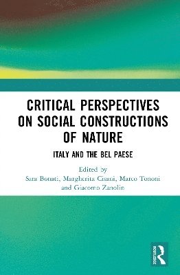 Sara Bonati, Margherita Cisani, Marco Tononi, Giacomo Zanolin - Critical Perspectives on Social Constructions of Nature, Inbunden