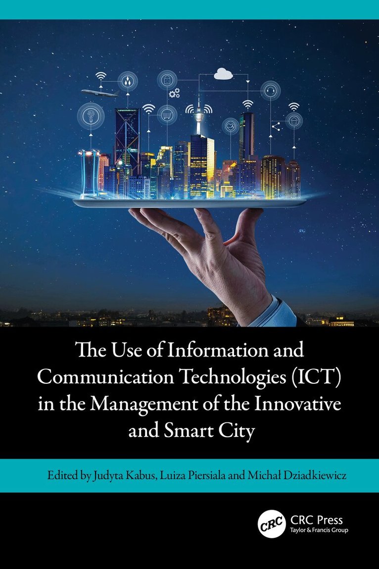Judyta Kabus, Luiza Piersiala, Michał Dziadkiewicz - Use of Information and Communication Technologies (ICT) in the Management of the Innovative and Smart City, Häftad