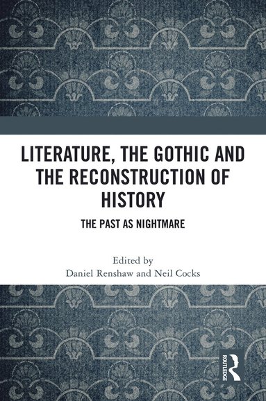 bokomslag Literature, the Gothic and the Reconstruction of History