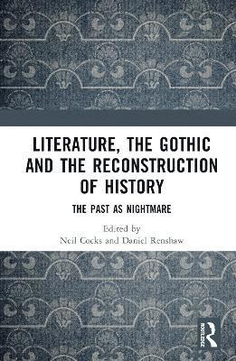 Literature, the Gothic and the Reconstruction of History