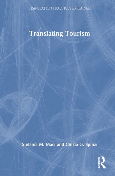 Stefania M. Maci, Cinzia G. Spinzi - Translating Tourism, Inbunden