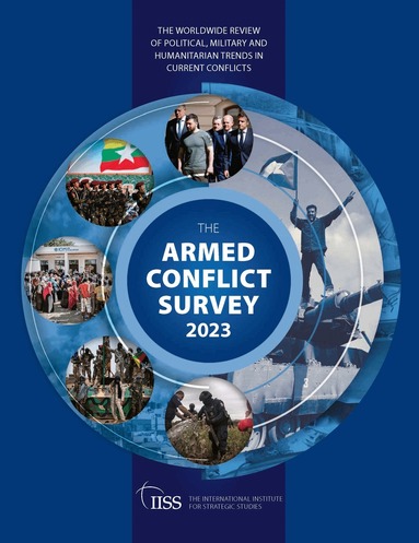 The International Institute for Strategic Studies (IISS) - Armed Conflict Survey 2023, Häftad