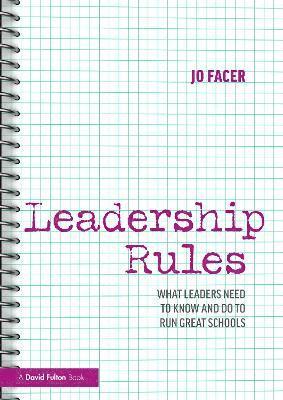 bokomslag Leadership Rules: What Leaders Need to Know and Do to Run Great Schools
