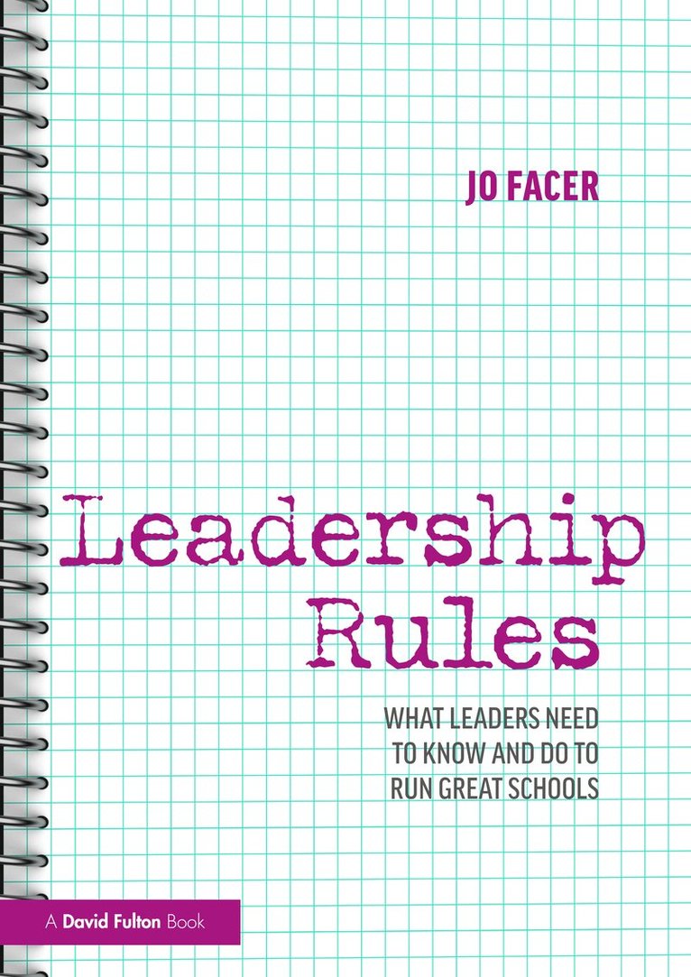 Jo Facer, UK) Facer, Jo (Michaela School - Leadership Rules: What Leaders Need to Know and Do to Run Great Schools, Häftad