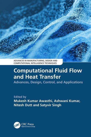 Mukesh Kumar Awasthi, Ashwani Kumar, Nitesh Dutt, Satyvir Singh - Computational Fluid Flow and Heat Transfer, Häftad