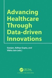 bokomslag Advancing Healthcare through Data-driven Innovations