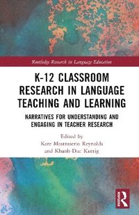 bokomslag K-12 Classroom Research in Language Teaching and Learning