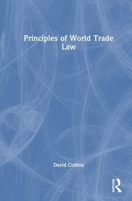 bokomslag Principles of World Trade Law