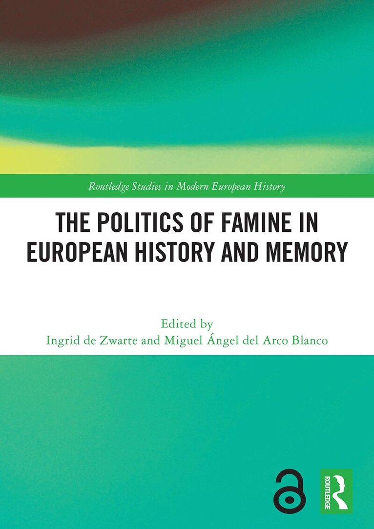 Ingrid de Zwarte, Miguel Ángel del Arco Blanco - Politics of Famine in European History and Memory, Häftad