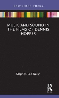 bokomslag Music and Sound in the Films of Dennis Hopper