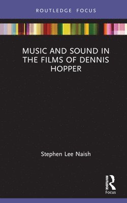 bokomslag Music and Sound in the Films of Dennis Hopper