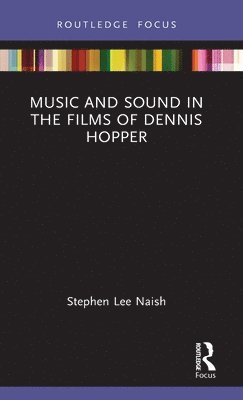 Music and Sound in the Films of Dennis Hopper 1