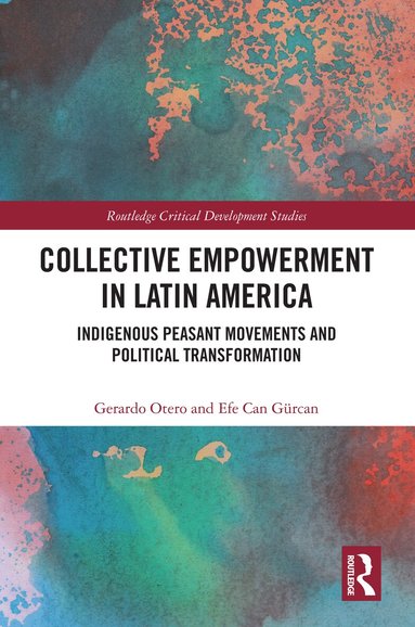 Gerardo Otero, Efe Can Gürcan - Collective Empowerment in Latin America, Inbunden