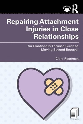 bokomslag Repairing Attachment Injuries in Close Relationships