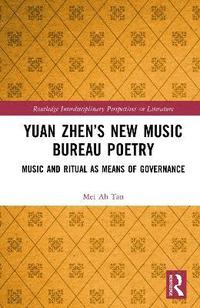 bokomslag Yuan Zhen's New Music Bureau Poetry