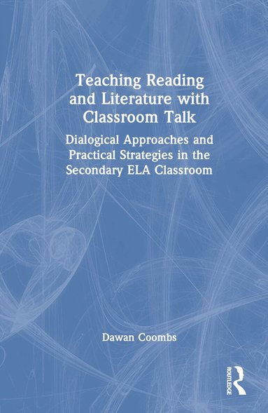 Dawan Coombs - Teaching Reading and Literature with Classroom Talk, Inbunden