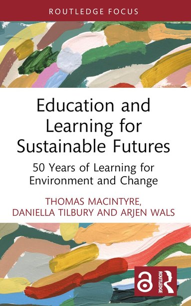 Thomas Macintyre, Daniella Tilbury, Arjen Wals - Education and Learning for Sustainable Futures, Häftad