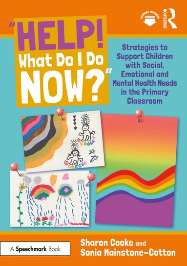 bokomslag Help! What Do I Do Now?: Strategies to Support Children with Social, Emotional and Mental Health Needs in the Primary Classroom