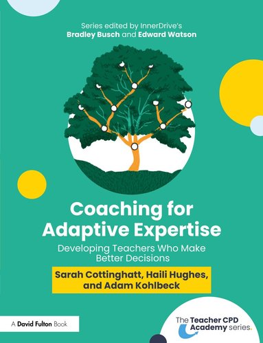 Sarah Cottinghatt, Haili Hughes, Adam Kohlbeck - Coaching for Adaptive Expertise, Häftad