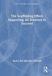 bokomslag The Scaffolding Effect: Supporting All Students to Succeed