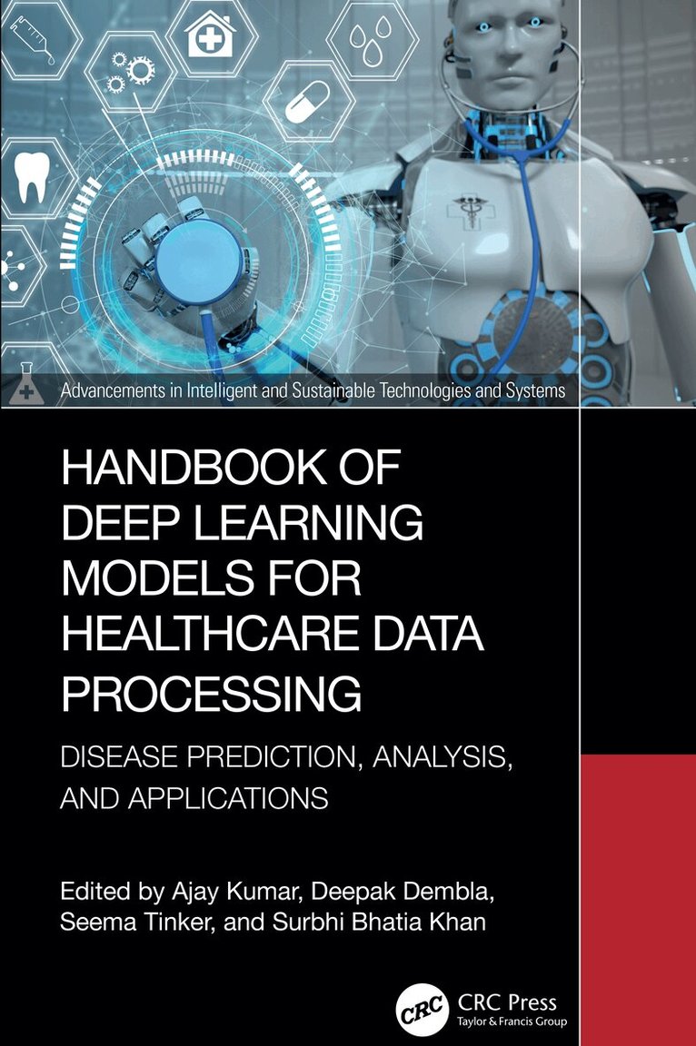 Ajay Kumar, Deepak Dembla, Seema Tinker, Surbhi Bhatia Khan - Handbook of Deep Learning Models for Healthcare Data Processing, Häftad. Tillgänglighet: Lägg i varukorg