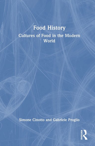 Simone Cinotto, Gabriele Proglio - Food History, Inbunden