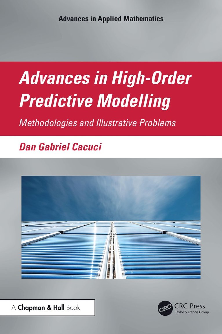 Dan Gabriel Cacuci, Dan Gabriel (University of South Carolina) Cacuci - Advances in High-Order Predictive Modeling, Inbunden