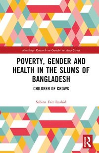 bokomslag Poverty, Gender and Health in the Slums of Bangladesh