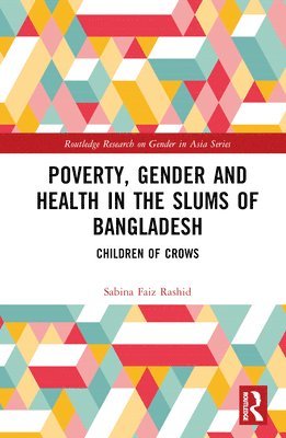 Poverty, Gender and Health in the Slums of Bangladesh 1