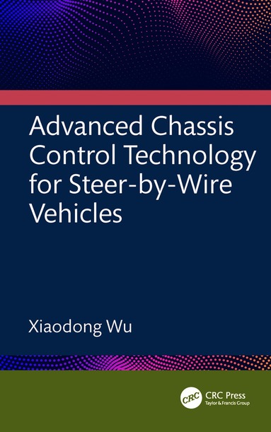 Xiaodong Wu - Advanced Chassis Control Technology for Steer-by-Wire Vehicles, Inbunden