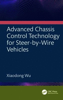 Xiaodong Wu - Advanced Chassis Control Technology for Steer-by-Wire Vehicles, Inbunden