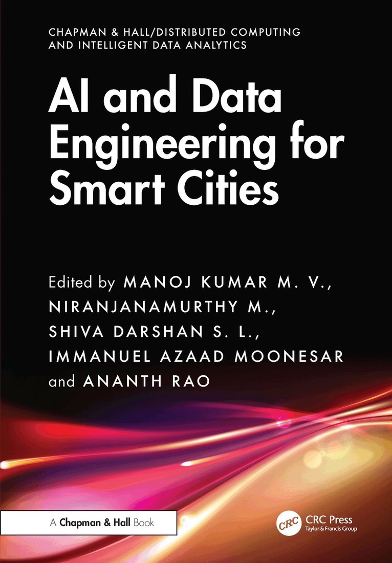 Manoj Kumar M. V., Niranjanamurthy M., Shiva Darshan S. L., Immanuel Azaad Moonesar, Ananth Rao - AI and Data Engineering for Smart Cities, Inbunden