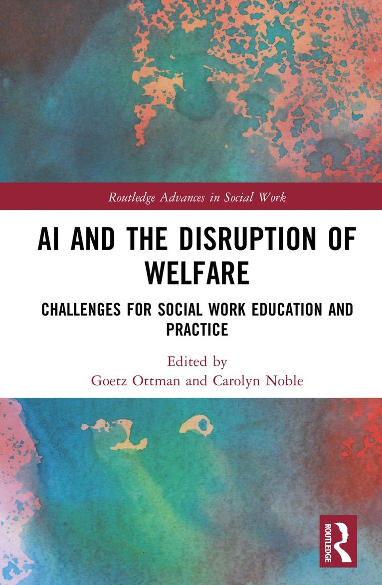 Goetz Ottmann, Carolyn Noble - AI and the Disruption of Welfare, Inbunden