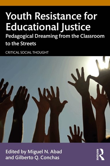 Miguel N. Abad, Gilberto Q. Conchas - Youth Resistance for Educational Justice, Häftad
