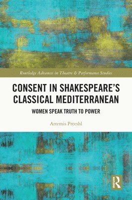 bokomslag Consent in Shakespeares Classical Mediterranean