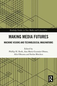 bokomslag Making Media Futures