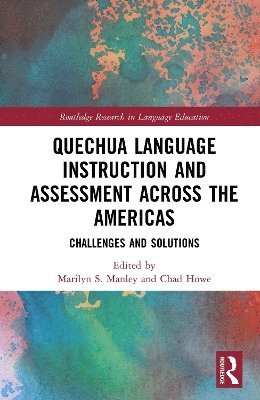 Marilyn S. Manley, Chad Howe - Quechua Language Instruction and Assessment Across the Americas, Inbunden