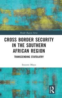 bokomslag Cross Border Security in the Southern African Region