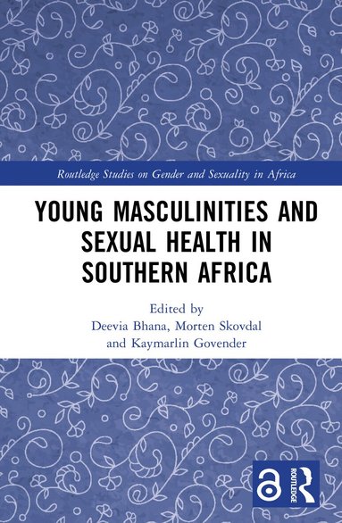Deevia Bhana, Morten Skovdal, Kaymarlin Govender - Young Masculinities and Sexual Health in Southern Africa, Inbunden