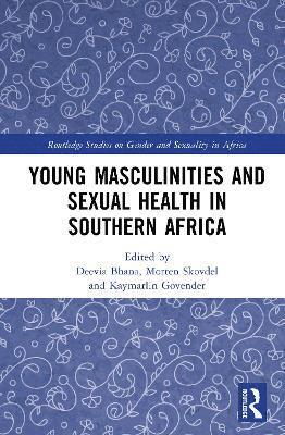 Young Masculinities and Sexual Health in Southern Africa 1