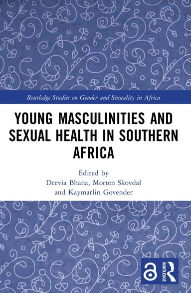 Deevia Bhana, Morten Skovdal, Kaymarlin Govender - Young Masculinities and Sexual Health in Southern Africa, Häftad