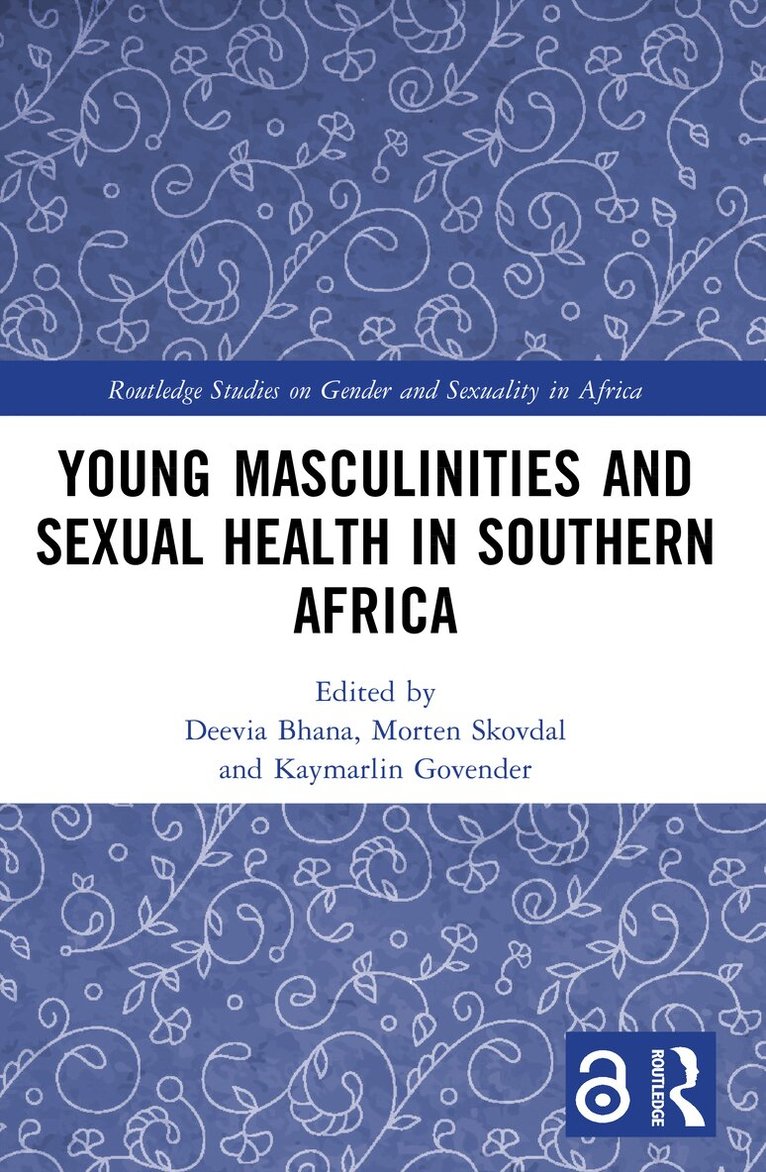Deevia Bhana, Morten Skovdal, Kaymarlin Govender - Young Masculinities and Sexual Health in Southern Africa, Häftad