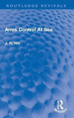 bokomslag Arms Control At Sea