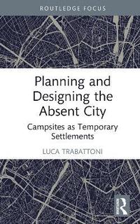 bokomslag Planning and Designing the Absent City