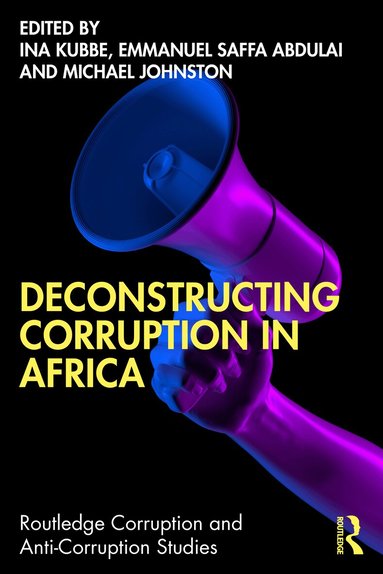 Ina Kubbe, Emmanuel Saffa Abdulai, Michael Johnston - Deconstructing Corruption in Africa, Häftad