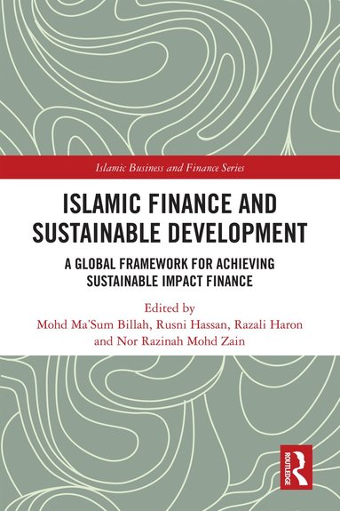 Mohd Ma'Sum Billah, Rusni Hassan, Razali Haron, Nor Razinah Mohd Zain - Islamic Finance and Sustainable Development, Inbunden