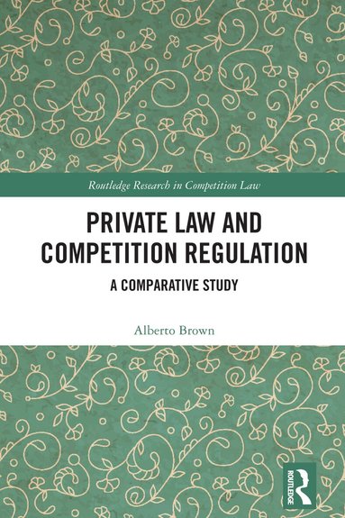 Alberto Brown - Private Law and Competition Regulation, Häftad