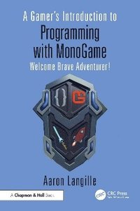bokomslag Gamer's Introduction to Programming with MonoGame
