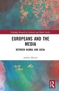 bokomslag Europeans and the Media