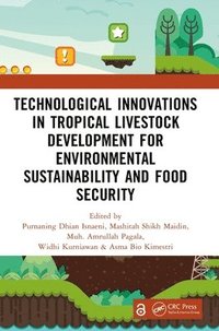 bokomslag Technological Innovations in Tropical Livestock Development for Environmental Sustainability and Food Security